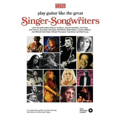 Play Guitar Like the Great Singer-Songwriters 14 In-Depth Lessons with Video Lessons