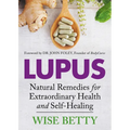 Lupus: Natural Remedies for Extraordinary Health and Self-Healing