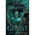 A Good Daughter's Ghost