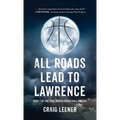 All Roads Lead to Lawrence: Book 2 of the Zeke Archer Basketball Trilogy
