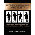 Historical European Martial Arts in its Context: Single-Combat, Duels, Tournaments, Self-Defense, War, Masters and their Treatises