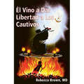 El Vino a Dar Libertad a Los Cautivos