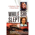 While She Slept: A Husband, a Wife, a Brutal Murder