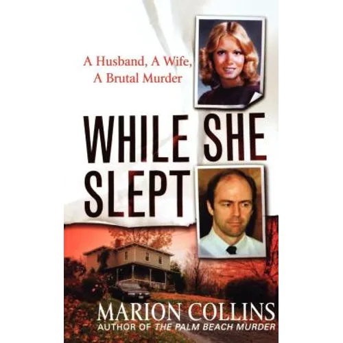 While She Slept: A Husband, a Wife, a Brutal Murder