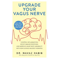 Upgrade Your Vagus Nerve: Control Inflammation, Boost Immune Response, and Improve Heart Rate Variability with New Science-Backed Therapies (Boost Moo