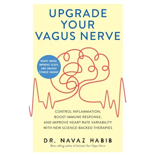 Upgrade Your Vagus Nerve: Control Inflammation, Boost Immune Response, and Improve Heart Rate Variability with New Science-Backed Therapies (Boost Moo