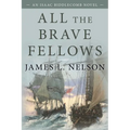All the Brave Fellows: An Isaac Biddlecomb Novel