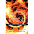 The Essentials of Chemical Dependency: Toward a Unified Theory of Addiction