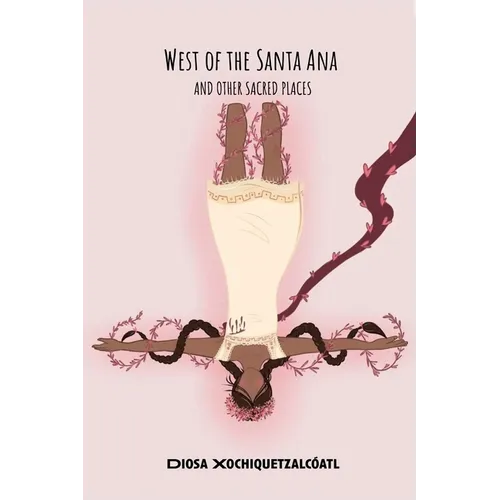 West of the Santa Ana And Other Sacred Places