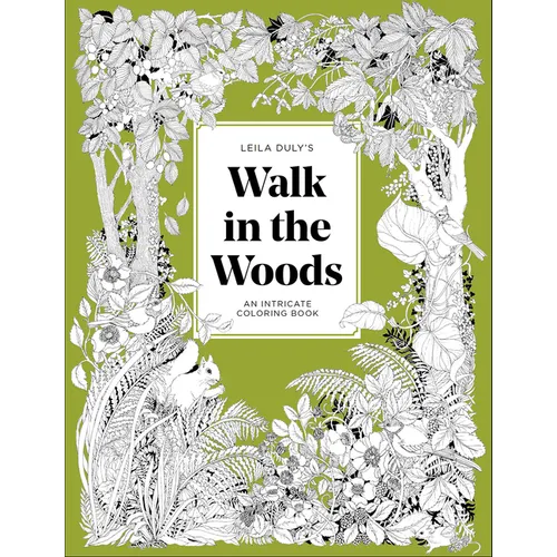 A Walk in the Woods: An Intricate Coloring Book