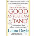 Things Will Get as Good as You Can Stand: (When You Learn That It Is Better to Receive Than to Give): The Superwoman's Practical Guide to Getting as M