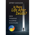 New Thinking Allowed Dialogues: Is There Life After Death?