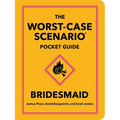 The Worst-Case Scenario Pocket Guide: Bridesmaid