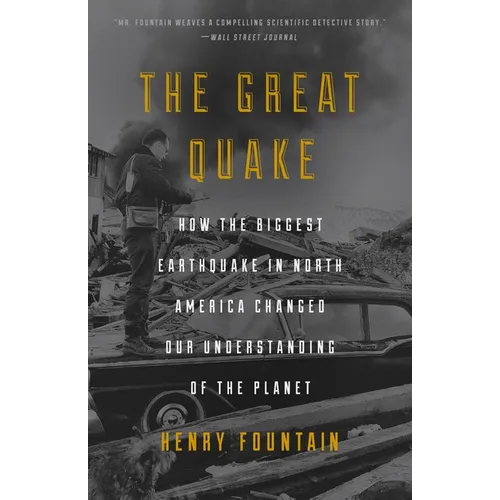 The Great Quake: How the Biggest Earthquake in North America Changed Our Understanding of the Planet