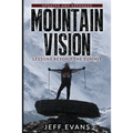Mountain Vision: Lessons Beyond the Summit