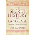 The Secret History of Language: Language Change Unraveled
