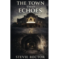 The Town That Echoes