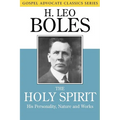 The Holy Spirit: His Personality, Nature and Works