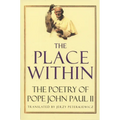 The Place Within: The Poetry of Pope John Paul II
