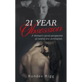 21 Year Obsession: A Woman's secret perspective of control and domination.