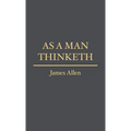 As a Man Thinketh