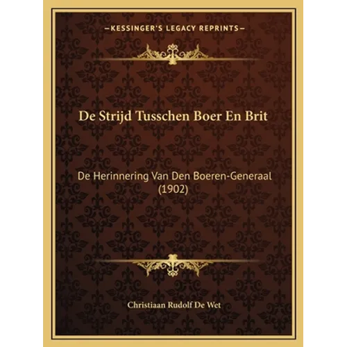 De Strijd Tusschen Boer En Brit: De Herinnering Van Den Boeren-Generaal (1902)