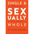 Single and Sexually Whole: Soulfully Celebrating the Dance of the Sexes
