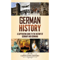 German History: A Captivating Guide to the History of Germany and Germania