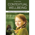 Contextual Wellbeing: Creating Positive Schools from the Inside Out