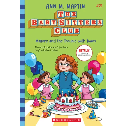 Mallory and the Trouble with Twins (the Baby-Sitters Club #21): Volume 21