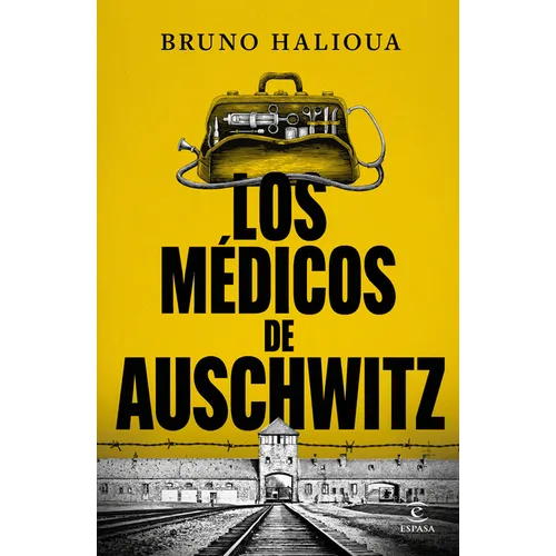 Los Médicos de Auschwitz / The Doctors of Auschwitz