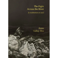 The Fight Across the River: [a meditation on war]