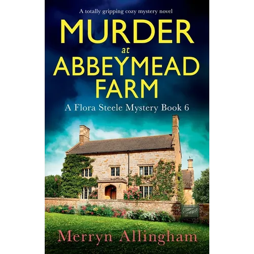 Murder at Abbeymead Farm: A totally gripping cozy mystery novel