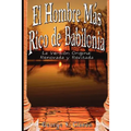 El Hombre Mas Rico de Babilonia: La Version Original Renovada y Revisada