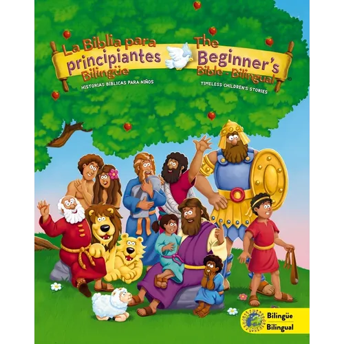 The Beginners Bible (Bilingual) / La Biblia Para Principiantes (Bilingüe): Timeless Children's Stories