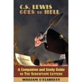 C.S. Lewis Goes To Hell: A Companion and Study Guide to The Screwtape Letters