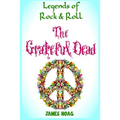 Legends of Rock & Roll - The Grateful Dead