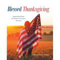 Blessed Thanksgiving: Inspirational Poems For 21st Century Americans