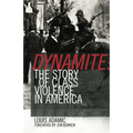 Dynamite: The Story of Class Violence in America, 1830-1930