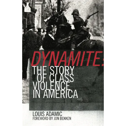 Dynamite: The Story of Class Violence in America, 1830-1930