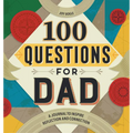 100 Questions for Dad: A Journal to Inspire Reflection and Connection