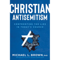 Christian Antisemitism: Confronting the Lies in Today's Church