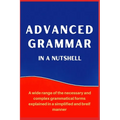 Advanced Grammar in a Nutshell: All the Necessary Grammatical Rules for Academic Purposes