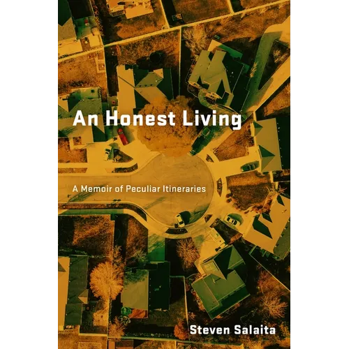 An Honest Living: A Memoir of Peculiar Itineraries