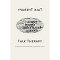 Talk Therapy: A Radical History for Troubled Times
