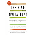 The Five Invitations: Discovering What Death Can Teach Us about Living Fully