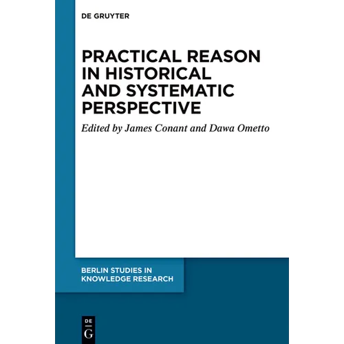 Practical Reason in Historical and Systematic Perspective