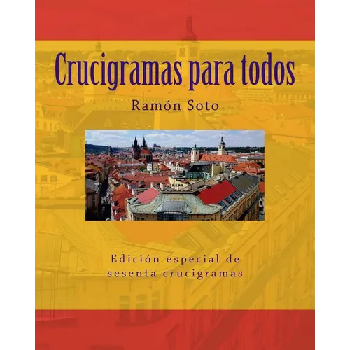 Crucigramas Para Todos: Sesenta Crucigramas Tradicionales