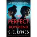 The Perfect Boyfriend: A completely gripping psychological thriller packed with suspense