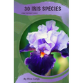 30 Iris species: Make the right choice